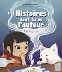 Histoires dont tu es l'auteur : le repas